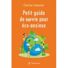 PETIT GUIDE DE SURVIE POUR ECO-ANXIEUX