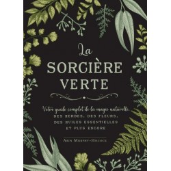 LA SORCIERE VERTE - VOTRE GUIDE COMPLET D'INITIATION