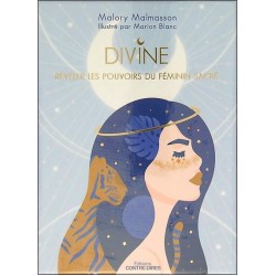 DIVINE - REVELER LES POUVOIRS FEMININS DU SACRE