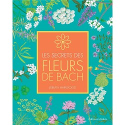 LES SECRETS DES FLEURS DE BACH LES SECRETS DES FLEURS DE BACH