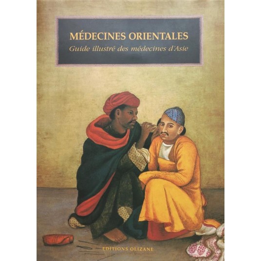 MEDECINES ORIENTALES - GUIDE ILLUSTRE DES MEDECINES D'ASIE