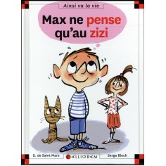 MAX NE PENSE QU'AU ZIZI