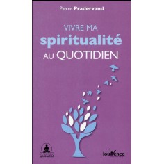 VIVRE MA SPIRITUALITE AU QUOTIDIEN