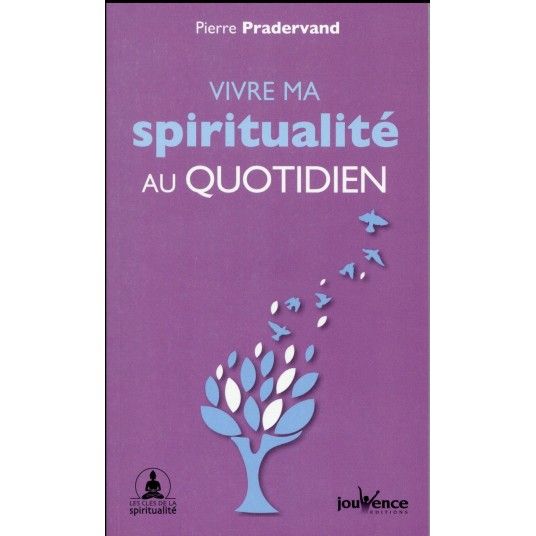 VIVRE MA SPIRITUALITE AU QUOTIDIEN