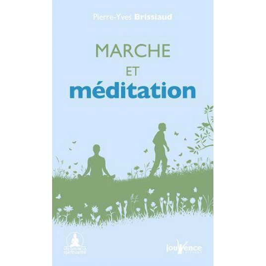 MARCHE ET MEDITATION - UN CHEMIN VERS SOI