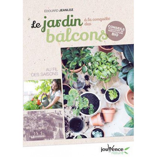 LE JARDIN A LA CONQUETE DES BALCONS - AU FIL DES SAISONS