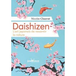 DAISHIZEN - L'ART JAPONAIS DE RESSENTIR LA NATURE