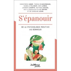 S'EPANOUIR : DE LA PSYCHOLOGIE POSITIVE AU BONHEUR