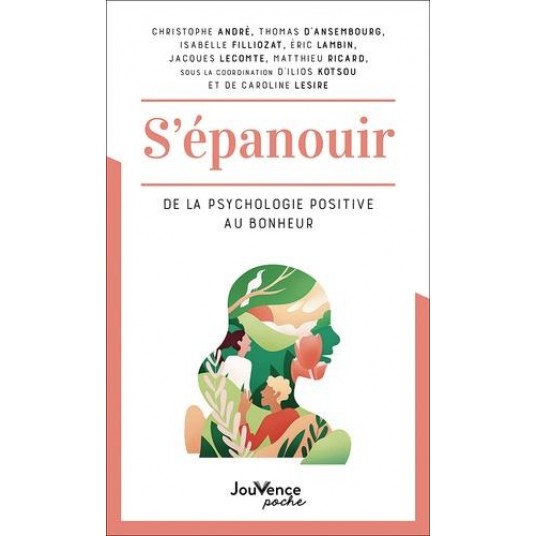 S'EPANOUIR : DE LA PSYCHOLOGIE POSITIVE AU BONHEUR