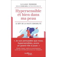 HYPERSENSIBLE ET BIEN DANS MA PEAU - LE DEFI DE LA HAUTE SENSIBILITE