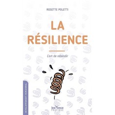 LA RESILIENCE - L'ART DE REBONDIR