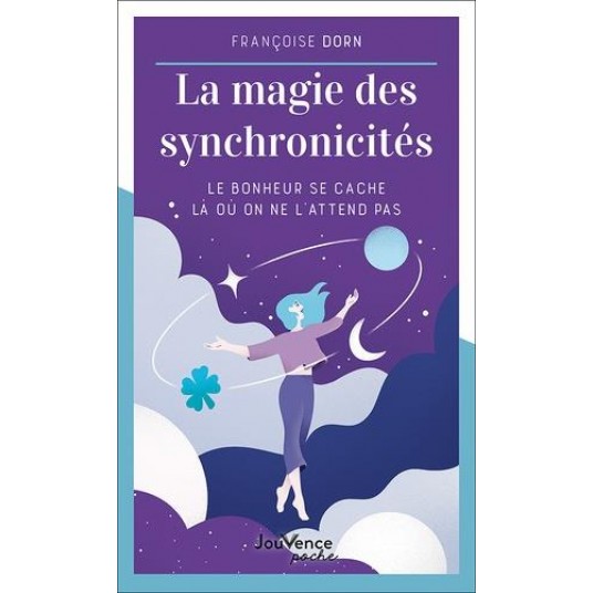 LA MAGIE DES SYNCHRONICITES - LE BONHEUR SE CACHE LA OU ON NE L'ATTEND PAS