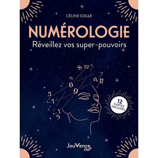 NUMEROLOGIE. REVEILLEZ VOS SUPERS-POUVOIRS - 12 CARTES INCLUSES