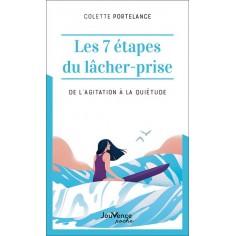 LES 7 ETAPES DU LACHER-PRISE - DE L'AGITATION A LA QUIETUDE