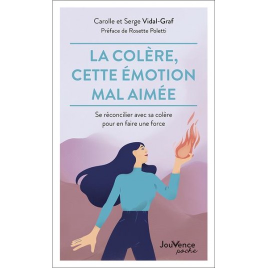 LA COLERE, CETTE EMOTION MAL AIMEE - SE RECONCILIER AVEC SA COLERE POUR EN FAIRE UNE FORCE