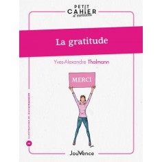 LA GRATITUDE - SAVOIR ET OSER L'EXPRIMER