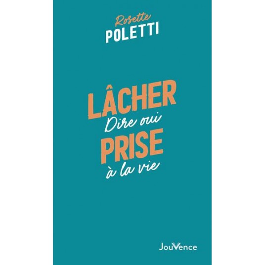 LACHER PRISE - DIRE OUI A LA VIE