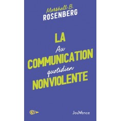 LA COMMUNICATION NONVIOLENTE AU QUOTIDIEN