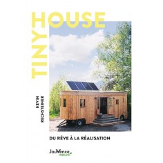 TINY HOUSE - DU REVE A LA REALISATION