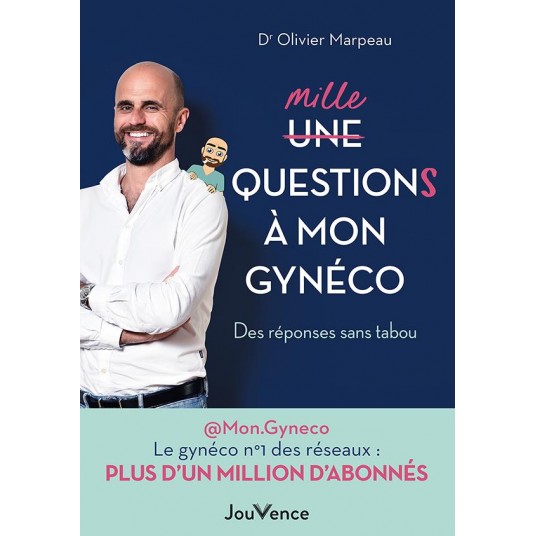 MILLE QUESTIONS A MON GYNECO - DES REPONSES SANS TABOU