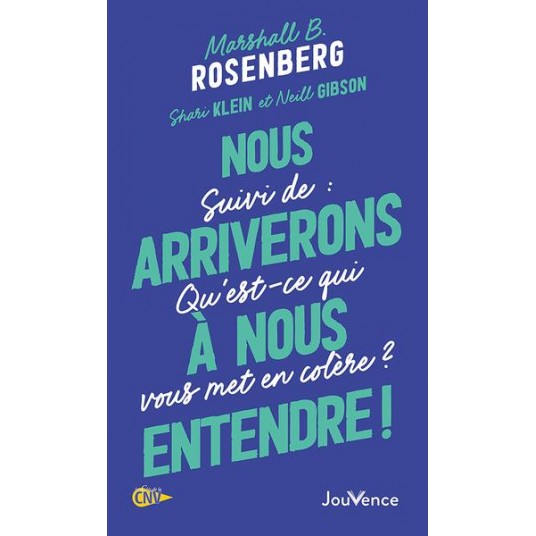 NOUS ARRIVERONS A NOUS ENTENDRE ! - SUIVI DE : QU'EST-CE QUI VOUS MET EN COLERE ?