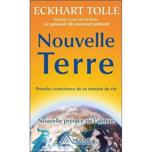 NOUVELLE TERRE - PRENDRE CONSCIENCE DE SA MISSION DE VIE