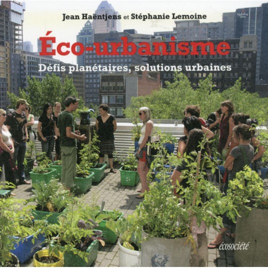 ECO-URBANISME - DEFIS PLANETAIRES, SOLUTIONS URBAINES