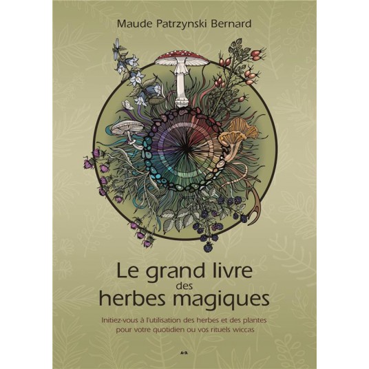 LE GRAND LIVRE DES HERBES MAGIQUES