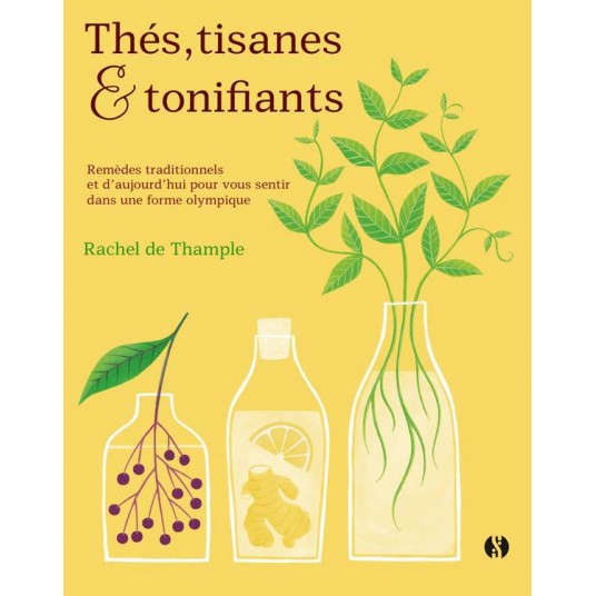 THES, TISANES ET TONIFIANTS - REMEDES D'HIER ET D'AUJOURD'HUI POUR ETRE DANS UNE FORME OLYMPIQUE