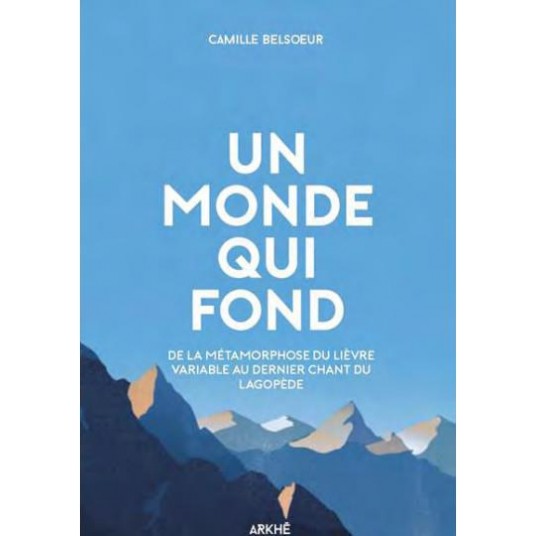 UN MONDE QUI FOND - DE LA METAMORPHOSE DU LIEVRE VARIABLE AU