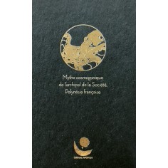 TAAROA - MYTHE COSMOGONIQUE DE L'ARCHIPEL DE LA SOCIETE, POLYNESIE FRANCAISE