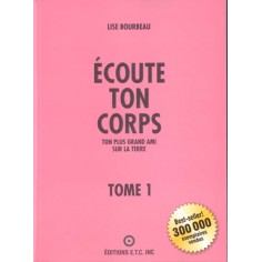 ECOUTE TON CORPS - TOME 1 : TON PLUS GRAND AMI SUR LA TERRE