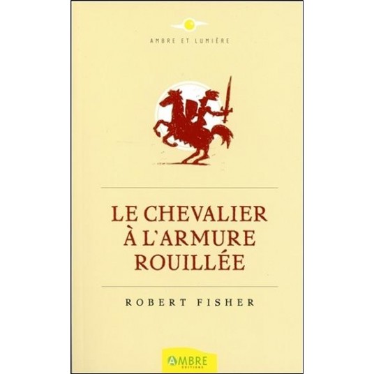LE CHEVALIER A L'ARMURE ROUILLEE
