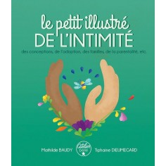 LE PETIT ILLUSTRE DE L'INTIMITE, DES CONCEPTIONS, DE LADOPTION, DES FAMILLES, DE LA PARENTALITE, ETC