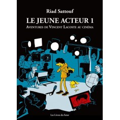 LE JEUNE ACTEUR - TOME 01 AVENTURES DE VINCENT LACOSTE AU CINEMA - VOL01