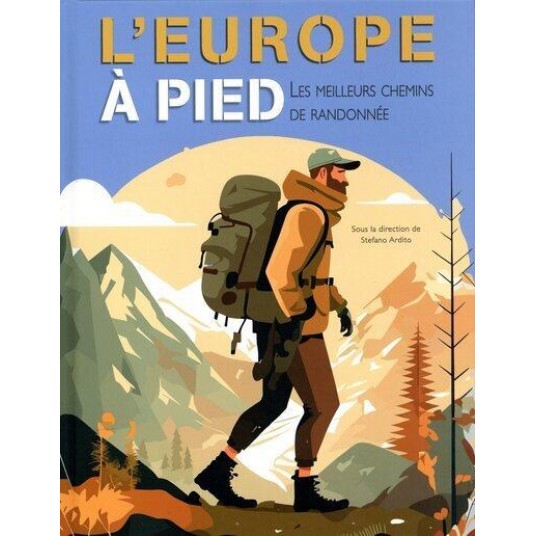 L'EUROPE A PIED - LES MEILLEURS CHEMINS DE RANDONNEE