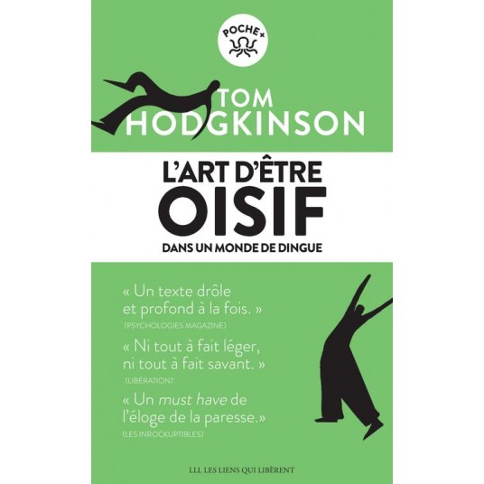 L'ART D'ETRE OISIF - ...DANS UN MONDE DE DINGUE