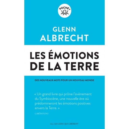 LES EMOTIONS DE LA TERRE - DES NOUVEAUX MOTS POUR UN NOUVEAU MONDE