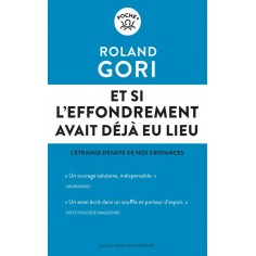ET SI L'EFFONDREMENT AVAIT DEJA EU LIEU - L'ETRANGE DEFAITE DE NOS CROYANCES