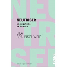 NEUTRISER - EMANCIPATION(S) PAR LE NEUTRE