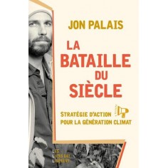 LA BATAILLE DU SIECLE - STRATEGIE D'ACTION POUR LA GENERATION CLIMAT