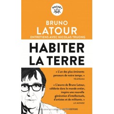 HABITER LA TERRE - ENTRETIENS AVEC NICOLAS TRUONG