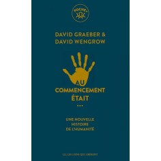 AU COMMENCEMENT ETAIT... - UNE NOUVELLE HISTOIRE DE L'HUMANITE