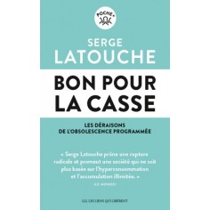 BON POUR LA CASSE - LES DERAISONS DE L'OBSOLESCENCE PROGRAMMEE
