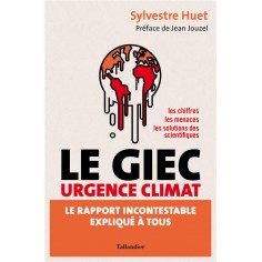 LE GIEC URGENCE CLIMAT - LE RAPPORT INCONTESTABLE EXPLIQUE A TOUS