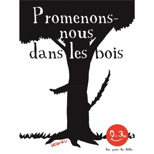 PROMENONS-NOUS DANS LES BOIS - BON POUR LES BEBES