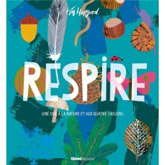 RESPIRE - UNE ODE A LA NATURE ET AUX QUATRE SAISONS