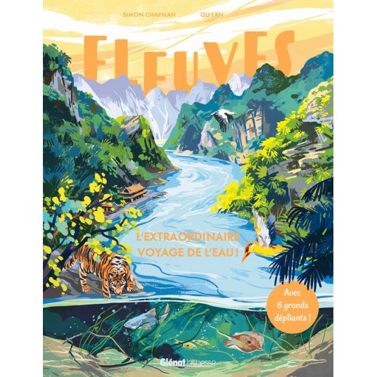 FLEUVES - L'EXTRAORDINAIRE VOYAGE DE L'EAU !