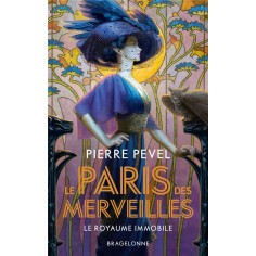 LE PARIS DES MERVEILLES, T3 : LE ROYAUME IMMOBILE