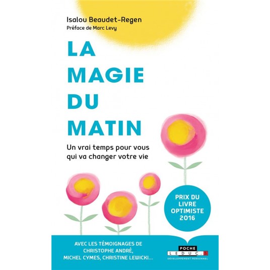 LA MAGIE DU MATIN - UN VRAI TEMPS POUR VOUS CHANGER LA VIE